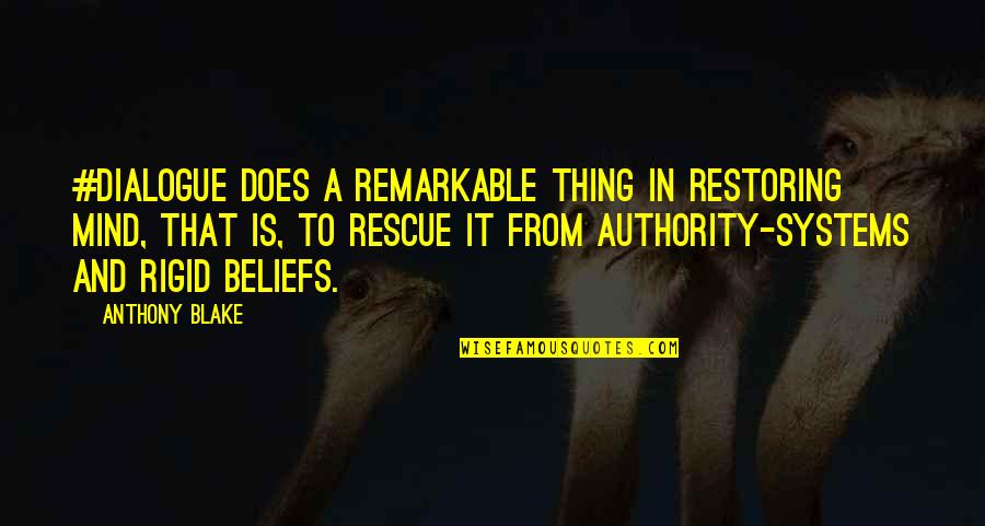 No One Knows What Will Happen Tomorrow Quotes By Anthony Blake: #Dialogue does a remarkable thing in restoring mind, No One Knows What Will Happen Tomorrow Quotes By Anthony Blake: #Dialogue does a remarkable thing in restoring mind,