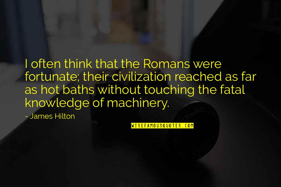 No One Knows Your Pain Quotes By James Hilton: I often think that the Romans were fortunate; No One Knows Your Pain Quotes By James Hilton: I often think that the Romans were fortunate;