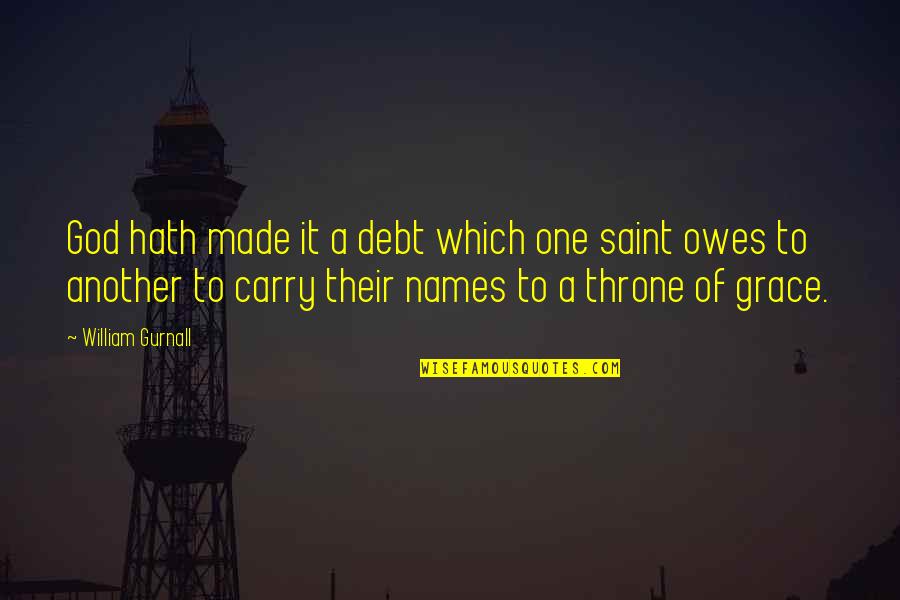 No One Owes You Quotes By William Gurnall: God hath made it a debt which one No One Owes You Quotes By William Gurnall: God hath made it a debt which one