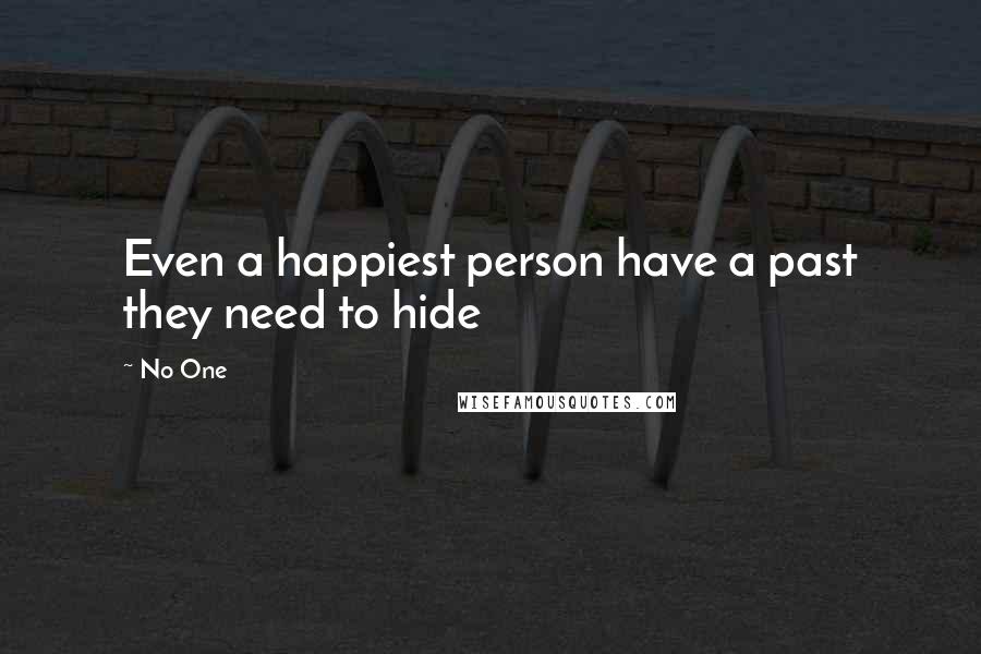 No One quotes: Even a happiest person have a past they need to hide