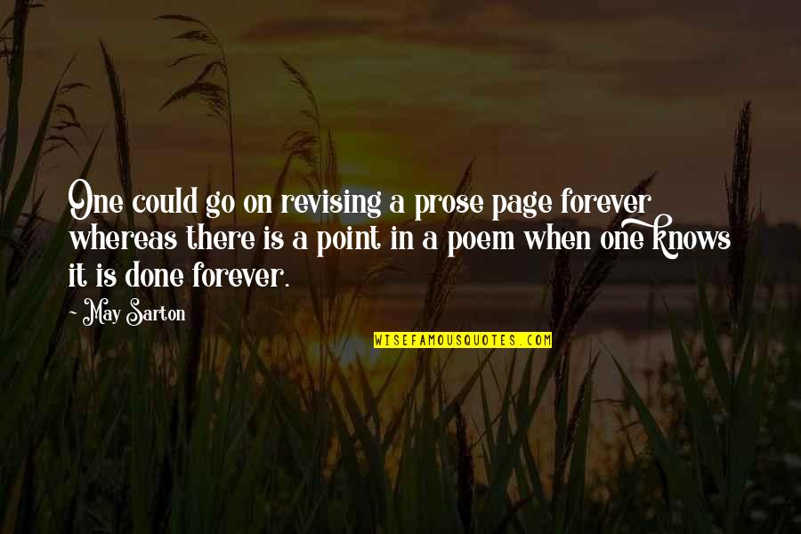 No One Really Knows Quotes By May Sarton: One could go on revising a prose page