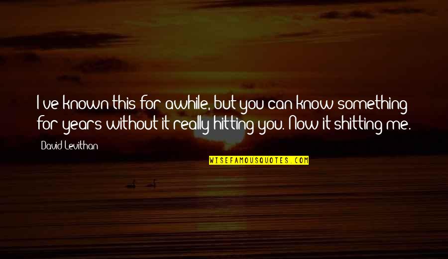 No One Responsible Your Happiness Quotes By David Levithan: I've known this for awhile, but you can No One Responsible Your Happiness Quotes By David Levithan: I've known this for awhile, but you can