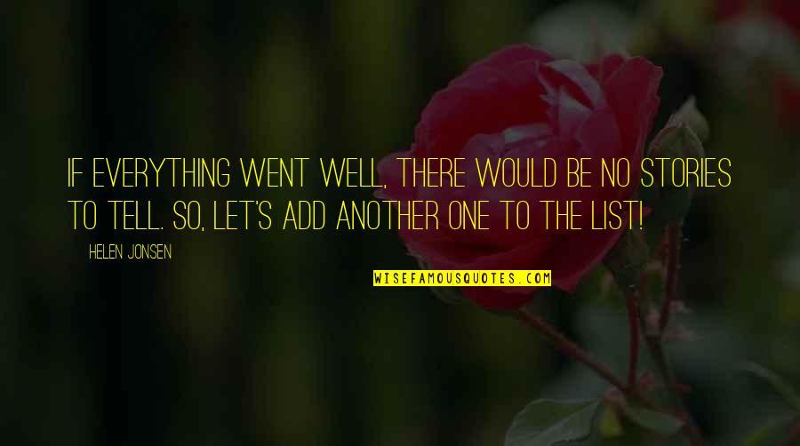 No One There Quotes By Helen Jonsen: If everything went well, there would be no No One There Quotes By Helen Jonsen: If everything went well, there would be no