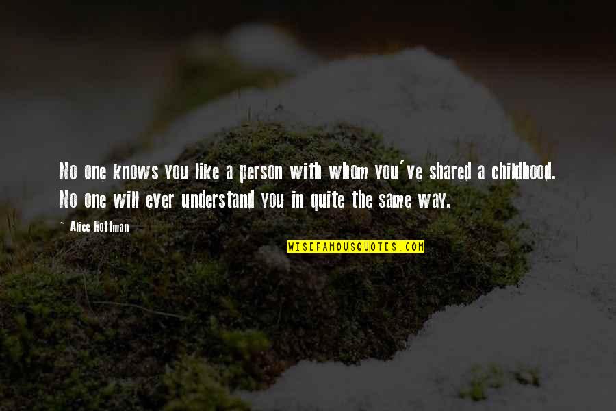 No One Understand Quotes By Alice Hoffman: No one knows you like a person with