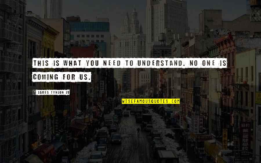 No One Understand Quotes By James Tynion IV: This is what you need to understand. No