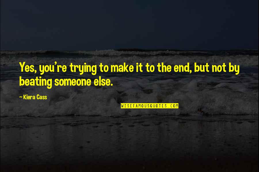 No One Understands Depression Quotes By Kiera Cass: Yes, you're trying to make it to the