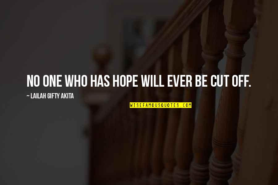 No One Will Ever Quotes By Lailah Gifty Akita: No one who has hope will ever be