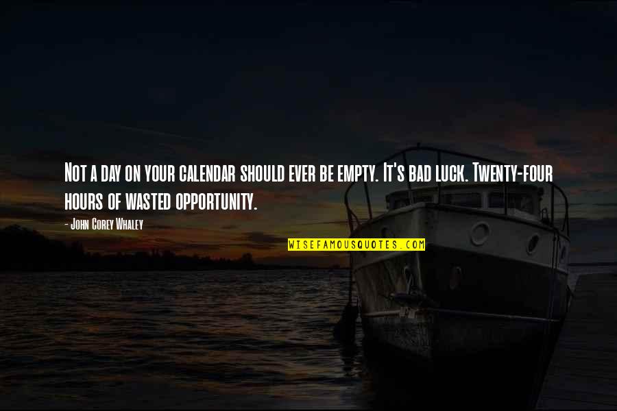 No Opportunity Wasted Quotes By John Corey Whaley: Not a day on your calendar should ever