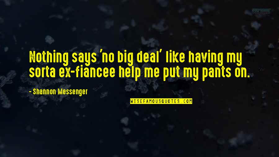 No Pants Quotes By Shannon Messenger: Nothing says 'no big deal' like having my