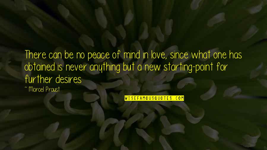 No Peace Of Mind Quotes By Marcel Proust: There can be no peace of mind in