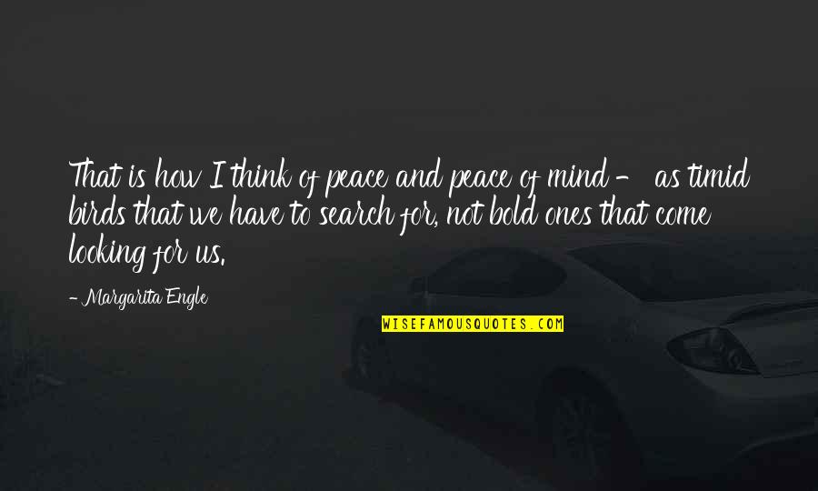 No Peace Of Mind Quotes By Margarita Engle: That is how I think of peace and