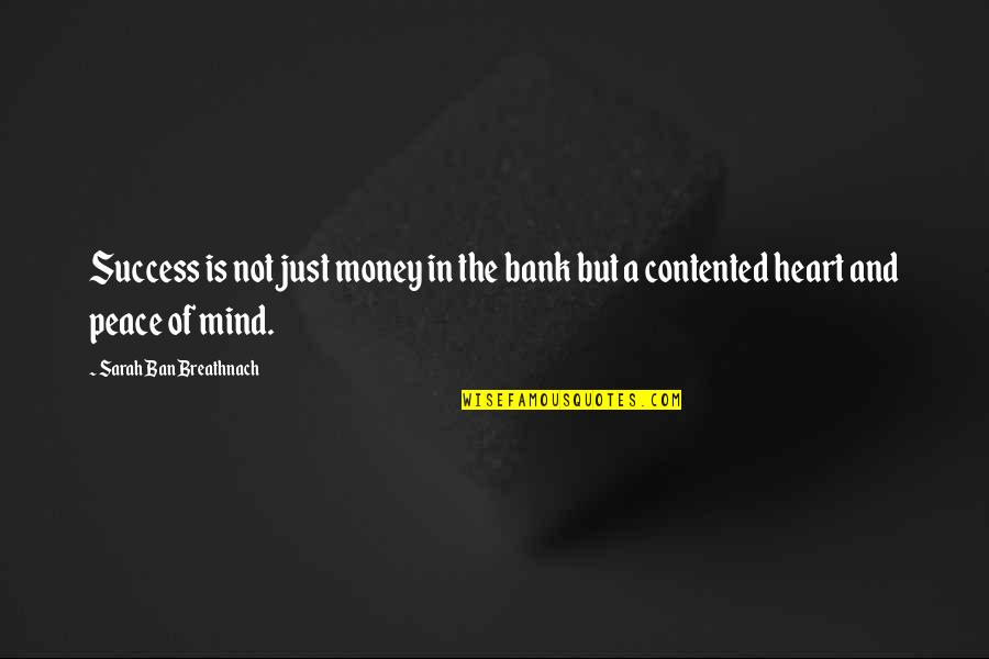 No Peace Of Mind Quotes By Sarah Ban Breathnach: Success is not just money in the bank