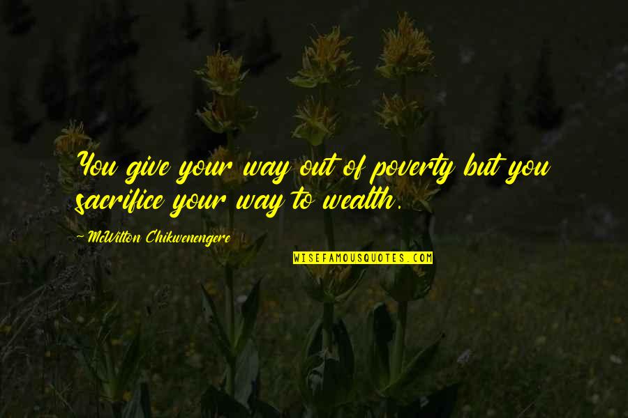 No Peeking Quotes By McWilton Chikwenengere: You give your way out of poverty but No Peeking Quotes By McWilton Chikwenengere: You give your way out of poverty but