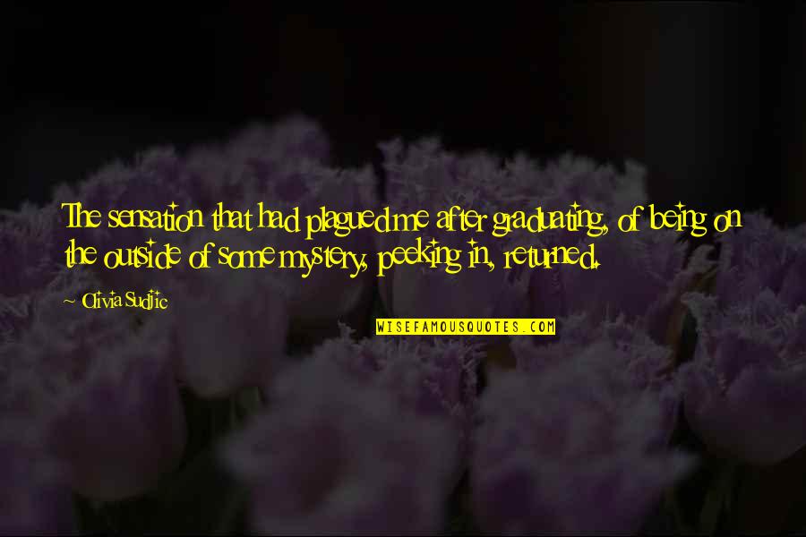No Peeking Quotes By Olivia Sudjic: The sensation that had plagued me after graduating, No Peeking Quotes By Olivia Sudjic: The sensation that had plagued me after graduating,