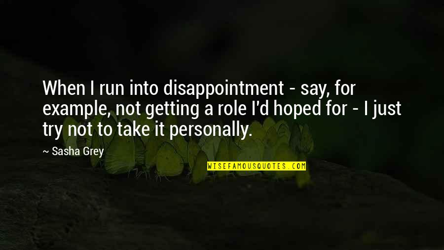 No Petrol Quotes By Sasha Grey: When I run into disappointment - say, for