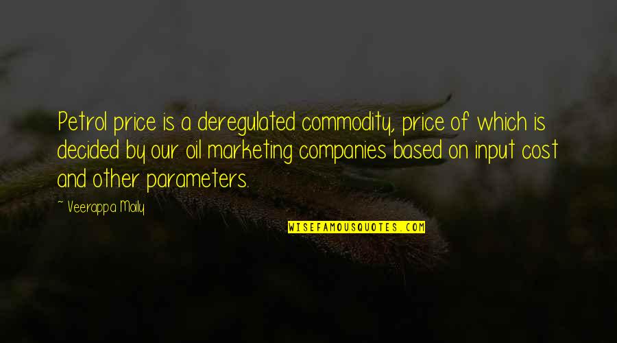 No Petrol Quotes By Veerappa Moily: Petrol price is a deregulated commodity, price of No Petrol Quotes By Veerappa Moily: Petrol price is a deregulated commodity, price of