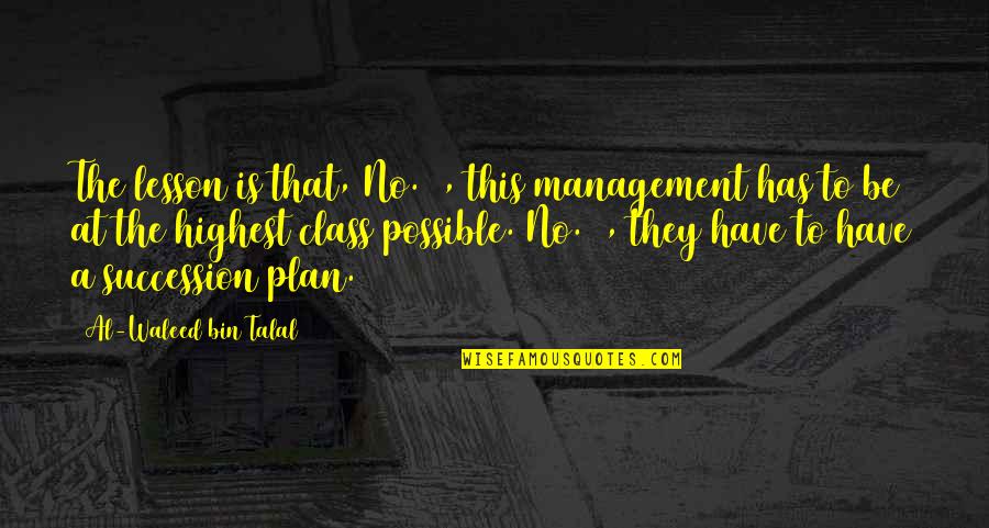 No Plan Quotes By Al-Waleed Bin Talal: The lesson is that, No. 1, this management