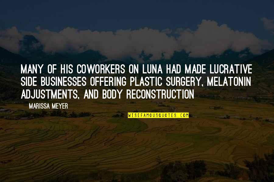 No Plastic Surgery Quotes By Marissa Meyer: Many of his coworkers on Luna had made No Plastic Surgery Quotes By Marissa Meyer: Many of his coworkers on Luna had made