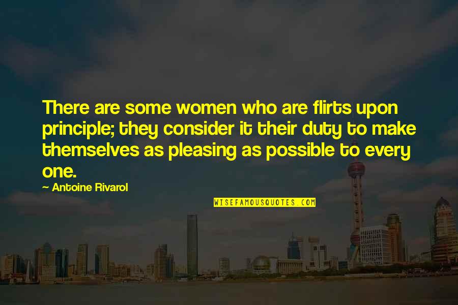 No Pleasing Quotes By Antoine Rivarol: There are some women who are flirts upon