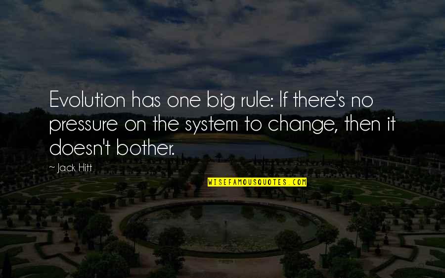 No Pressure Quotes By Jack Hitt: Evolution has one big rule: If there's no