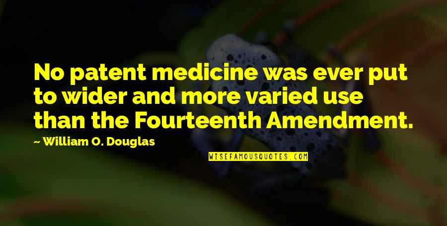 No Question Is A Bad Question Quote Quotes By William O. Douglas: No patent medicine was ever put to wider No Question Is A Bad Question Quote Quotes By William O. Douglas: No patent medicine was ever put to wider