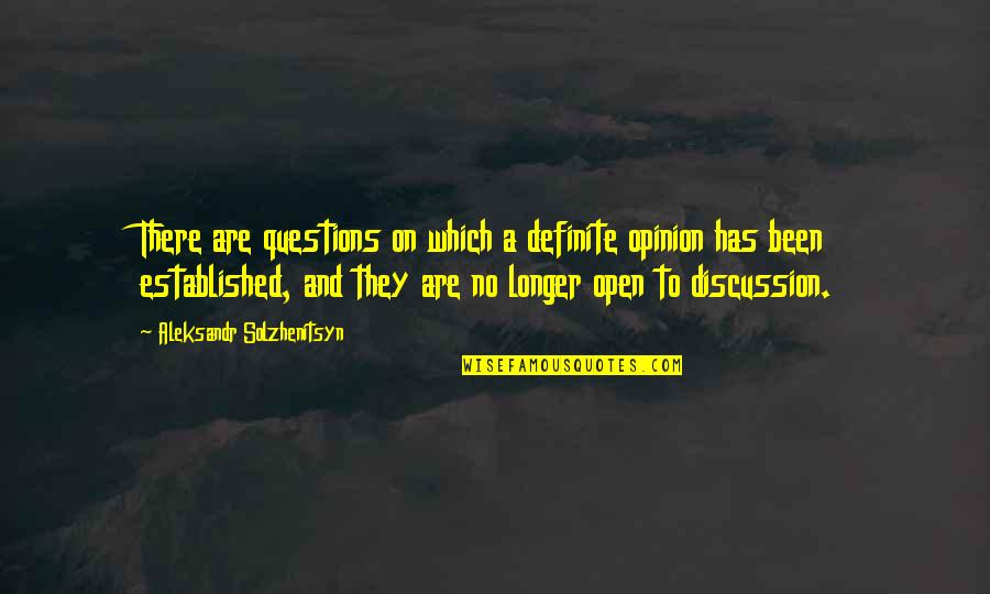 No Questions Quotes By Aleksandr Solzhenitsyn: There are questions on which a definite opinion