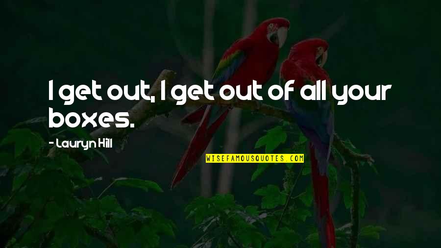 No Quitting Motivational Quotes By Lauryn Hill: I get out, I get out of all No Quitting Motivational Quotes By Lauryn Hill: I get out, I get out of all