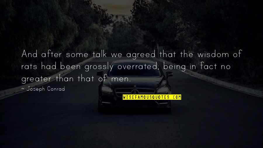 No Rats Quotes By Joseph Conrad: And after some talk we agreed that the No Rats Quotes By Joseph Conrad: And after some talk we agreed that the