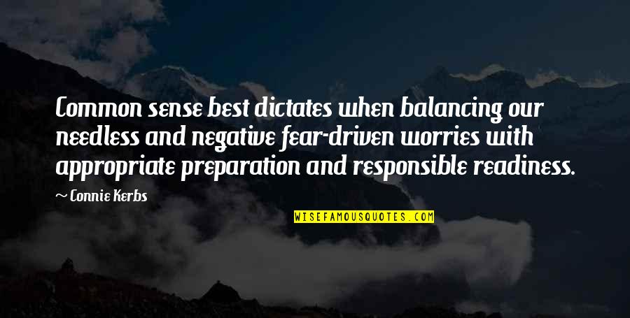 No Readiness Quotes By Connie Kerbs: Common sense best dictates when balancing our needless