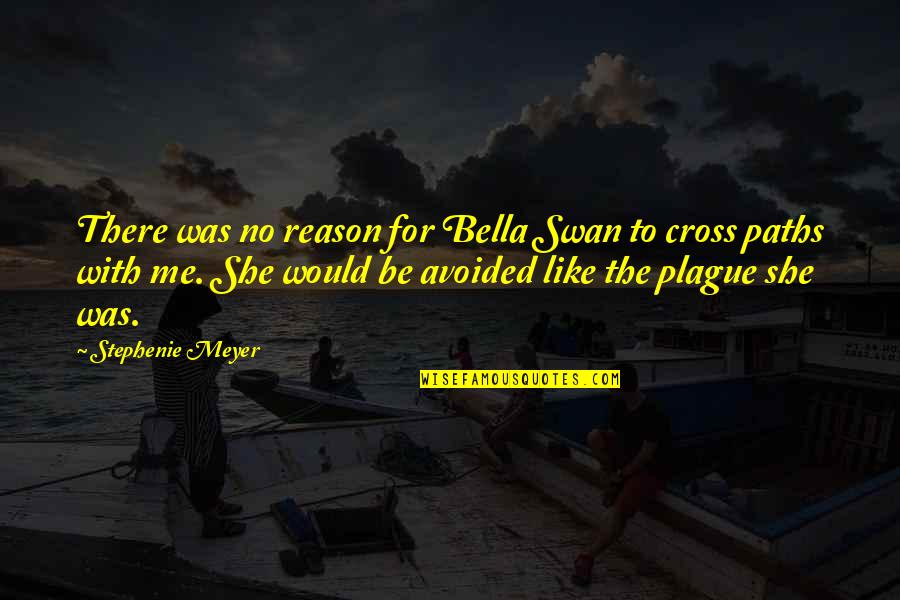 No Reason To Love Quotes By Stephenie Meyer: There was no reason for Bella Swan to