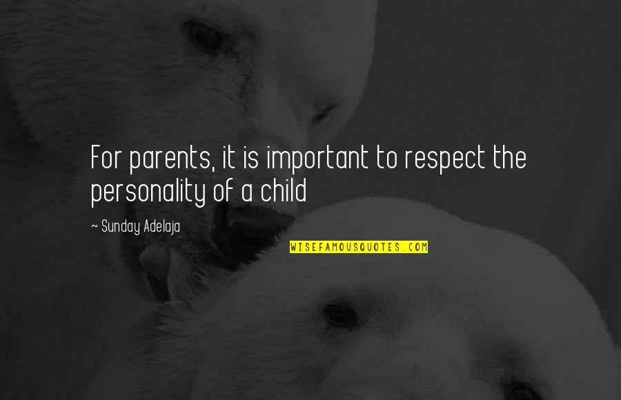 No Respect For Parents Quotes By Sunday Adelaja: For parents, it is important to respect the