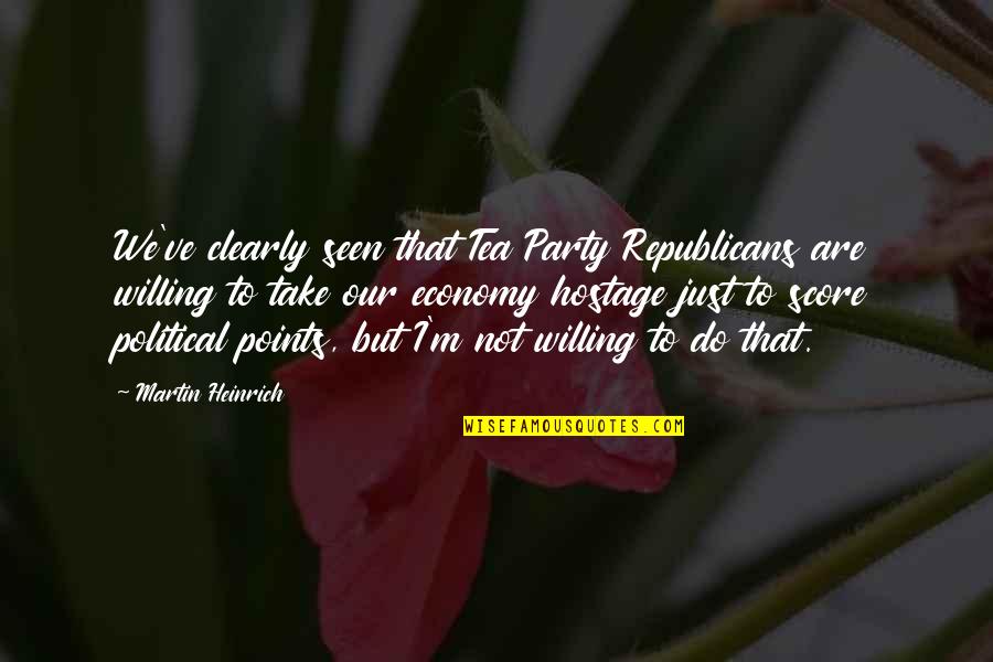 No Respect For True Love Quotes By Martin Heinrich: We've clearly seen that Tea Party Republicans are