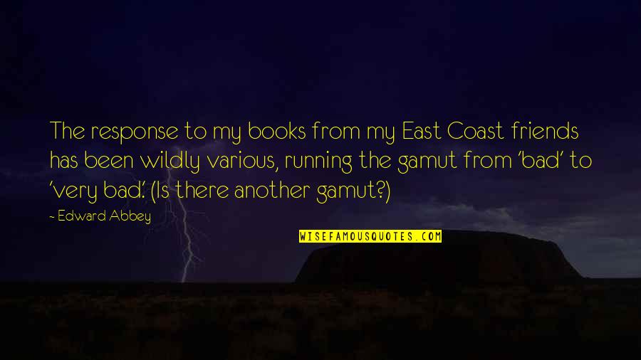 No Response From Friends Quotes By Edward Abbey: The response to my books from my East