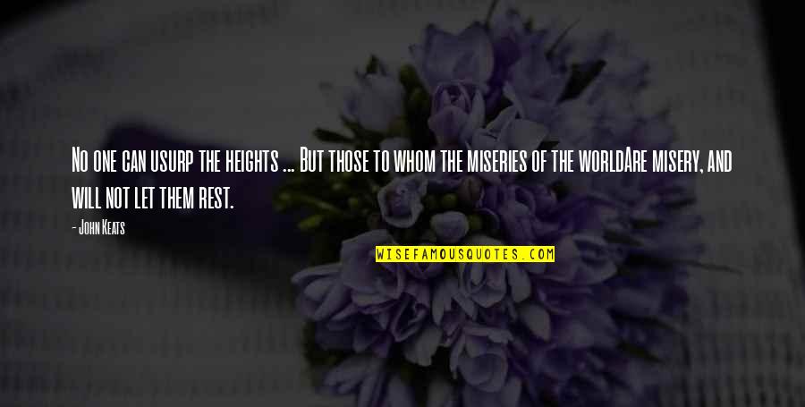 No Rest Quotes By John Keats: No one can usurp the heights ... But
