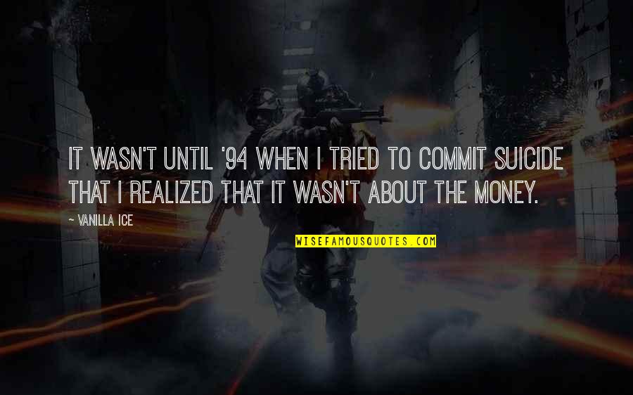 No Reward Without Effort Quotes By Vanilla Ice: It wasn't until '94 when I tried to