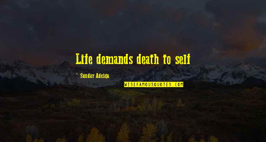 No Sacrifice No Victory Quote Quotes By Sunday Adelaja: Life demands death to self