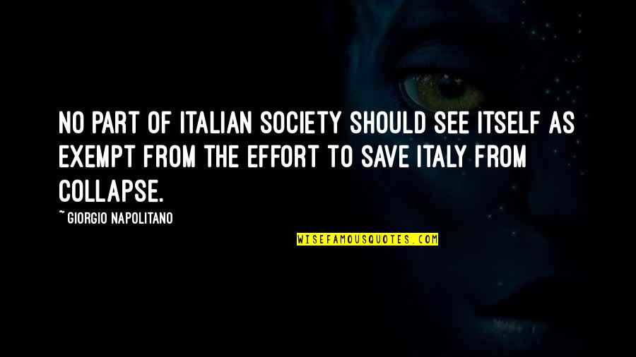 No See Quotes By Giorgio Napolitano: No part of Italian society should see itself