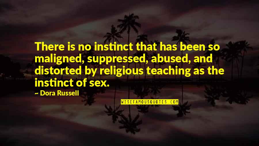 No Sex Quotes By Dora Russell: There is no instinct that has been so