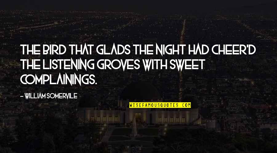 No Shave November Quotes By William Somervile: The bird That glads the night had cheer'd No Shave November Quotes By William Somervile: The bird That glads the night had cheer'd