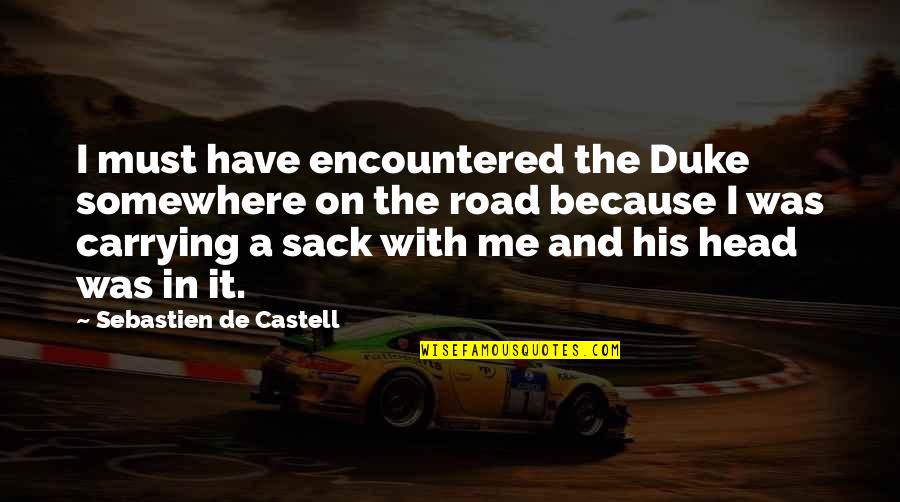 No Sleep Make Money Quotes By Sebastien De Castell: I must have encountered the Duke somewhere on