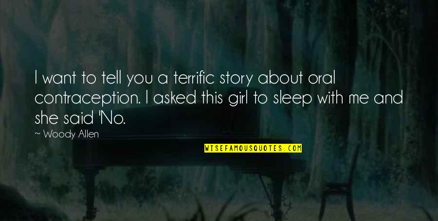 No Sleep Quotes By Woody Allen: I want to tell you a terrific story