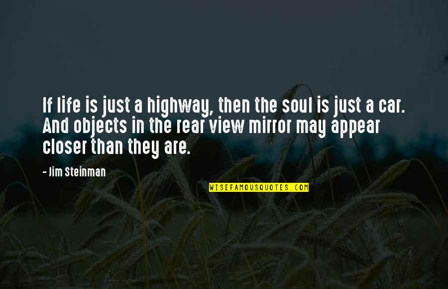 No Soul Funny Quotes By Jim Steinman: If life is just a highway, then the