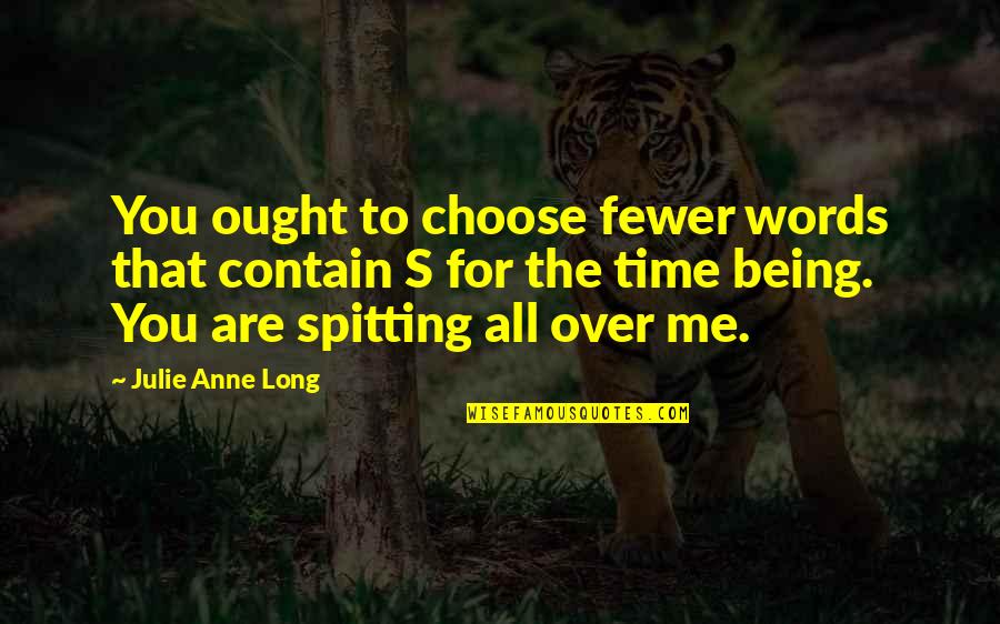 No Spitting Quotes By Julie Anne Long: You ought to choose fewer words that contain No Spitting Quotes By Julie Anne Long: You ought to choose fewer words that contain