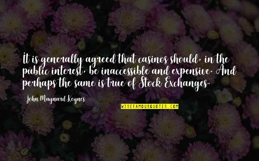 No Stock Quotes By John Maynard Keynes: It is generally agreed that casinos should, in