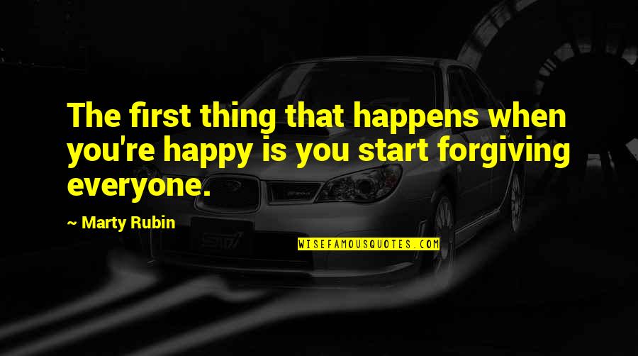 No Such Thing As Happiness Quotes By Marty Rubin: The first thing that happens when you're happy