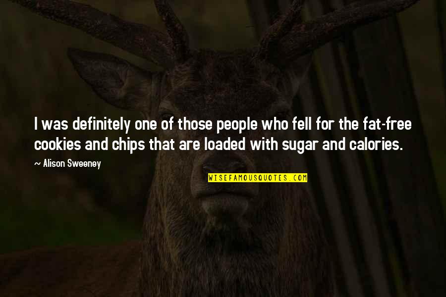 No Sugar Diet Quotes By Alison Sweeney: I was definitely one of those people who No Sugar Diet Quotes By Alison Sweeney: I was definitely one of those people who