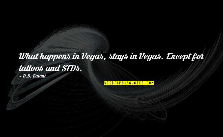No Tattoos Quotes By D.D. Barant: What happens in Vegas, stays in Vegas. Except
