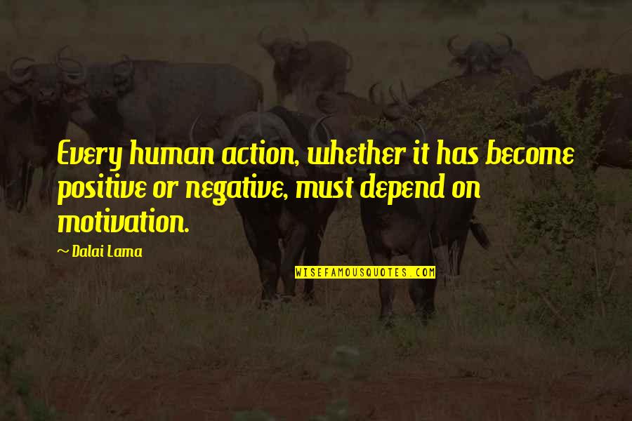No Te Quiero Perder Quotes By Dalai Lama: Every human action, whether it has become positive