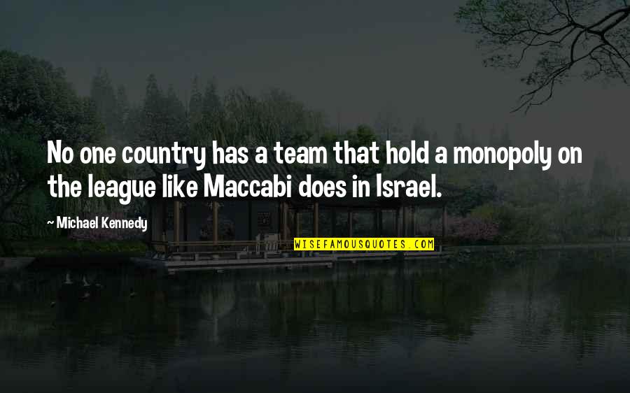 No Team Quotes By Michael Kennedy: No one country has a team that hold No Team Quotes By Michael Kennedy: No one country has a team that hold
