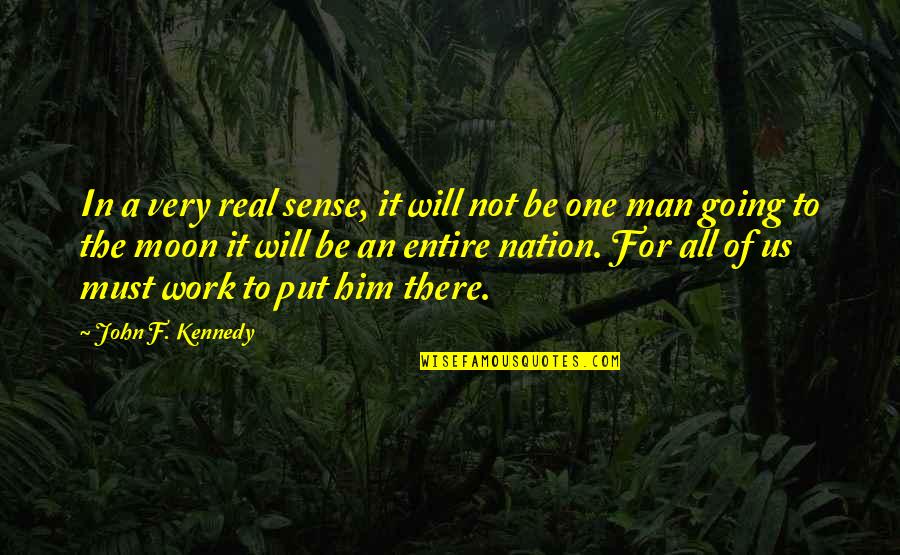 No Thanks Needed Quotes By John F. Kennedy: In a very real sense, it will not